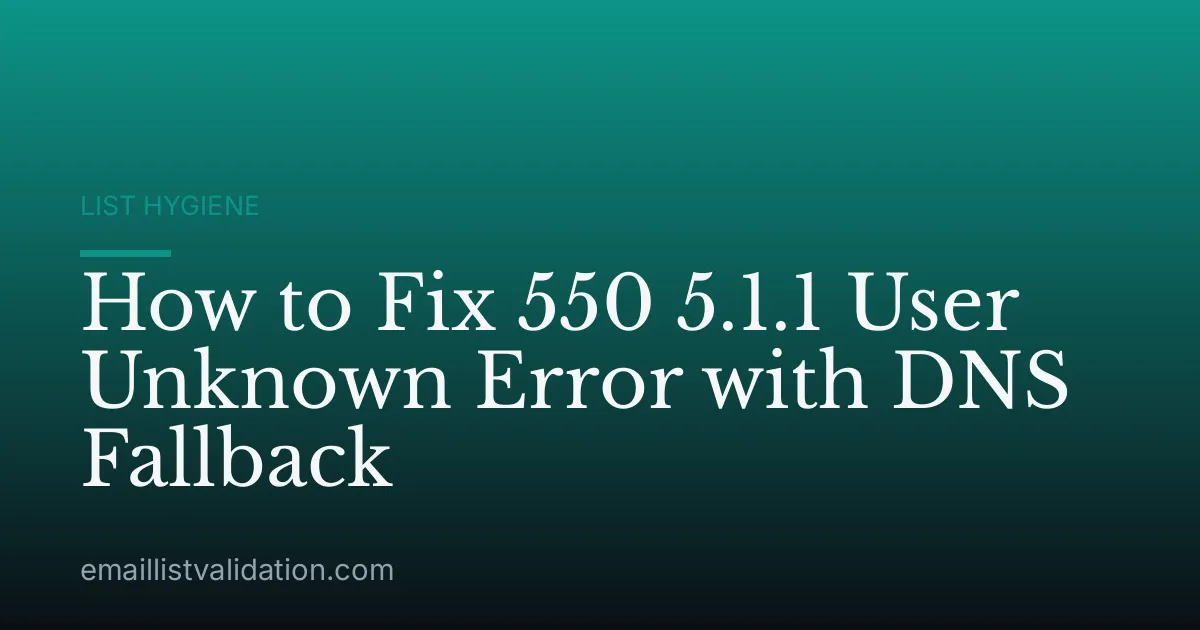How to Fix 550 5.1.1 User Unknown Error with DNS Fallback