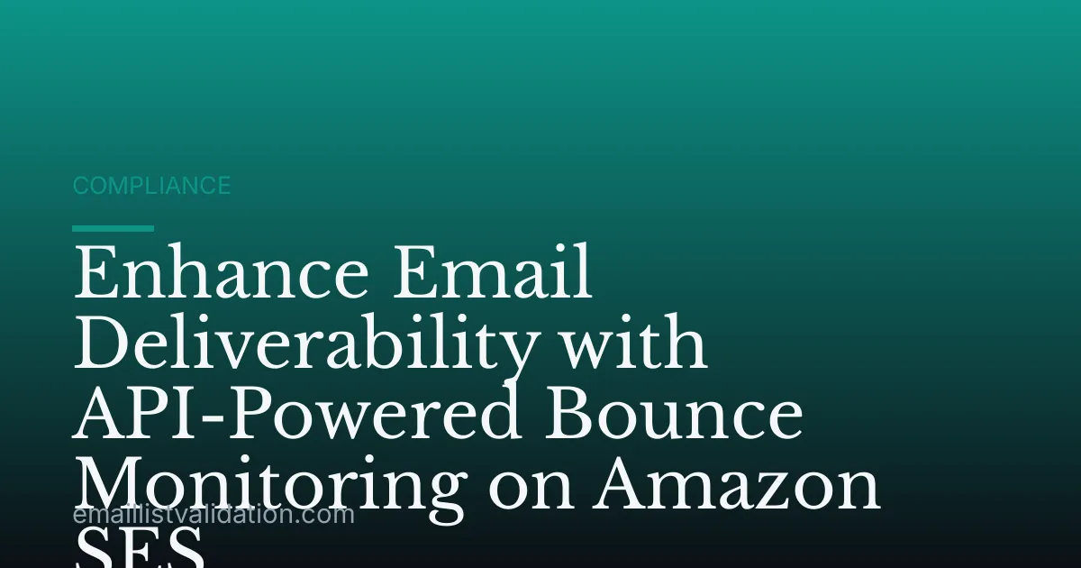 Enhance Email Deliverability with API-Powered Bounce Monitoring on Amazon SES
