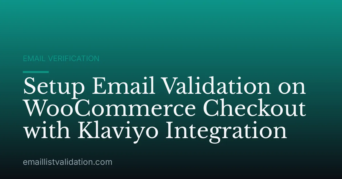Setup Email Validation on WooCommerce Checkout with Klaviyo Integration