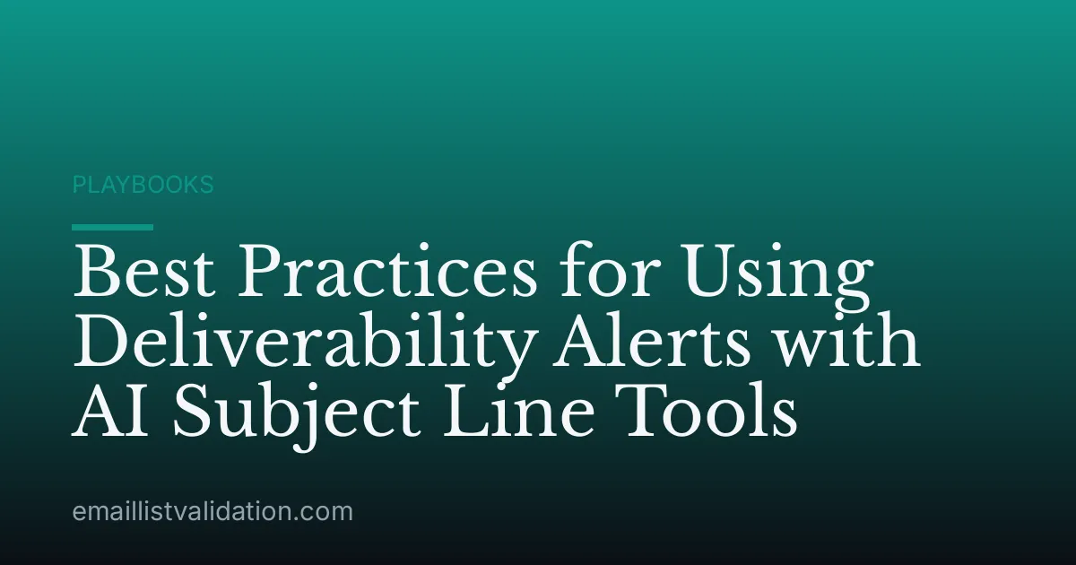 Best Practices for Using Deliverability Alerts with AI Subject Line Tools