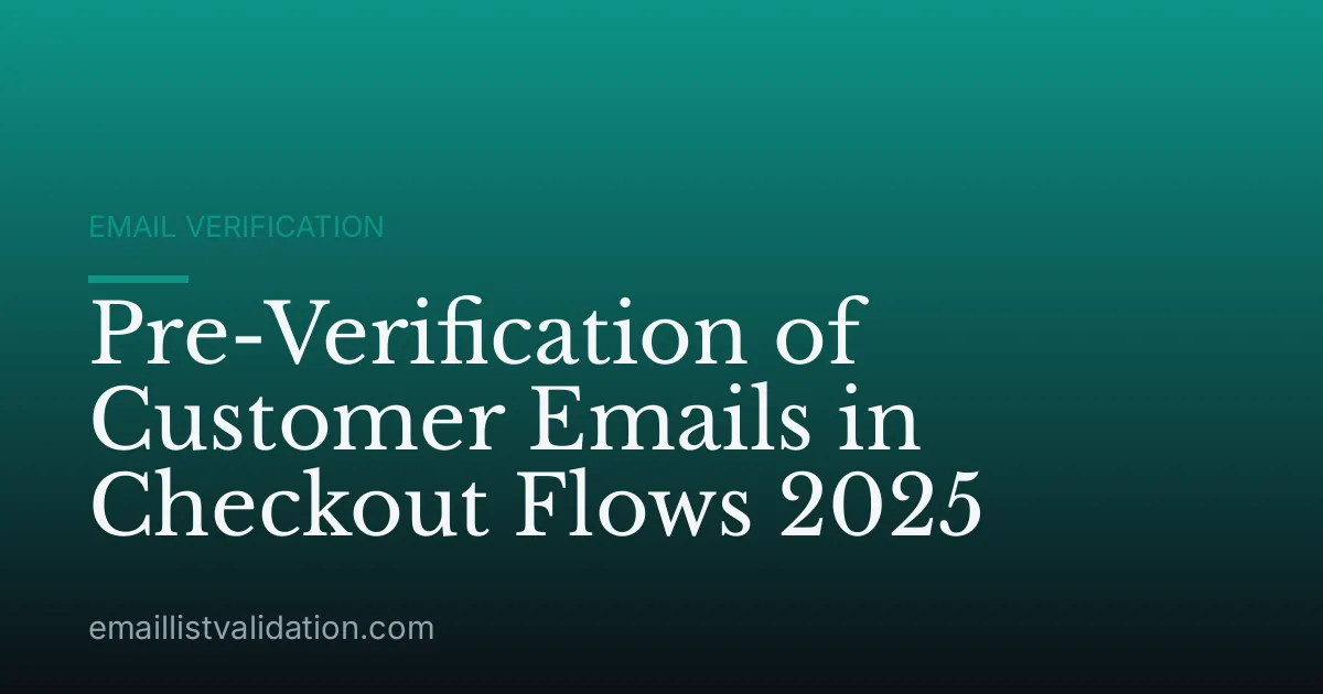 Pre-Verification of Customer Emails in Checkout Flows 2025