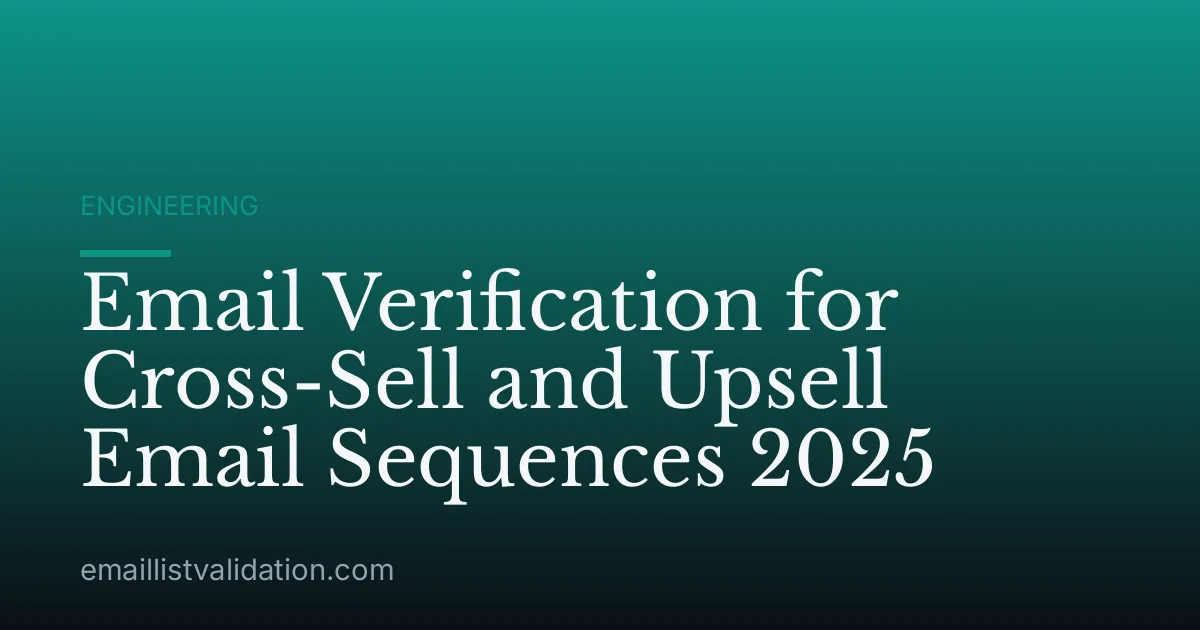 Email Verification for Cross-Sell and Upsell Email Sequences 2025