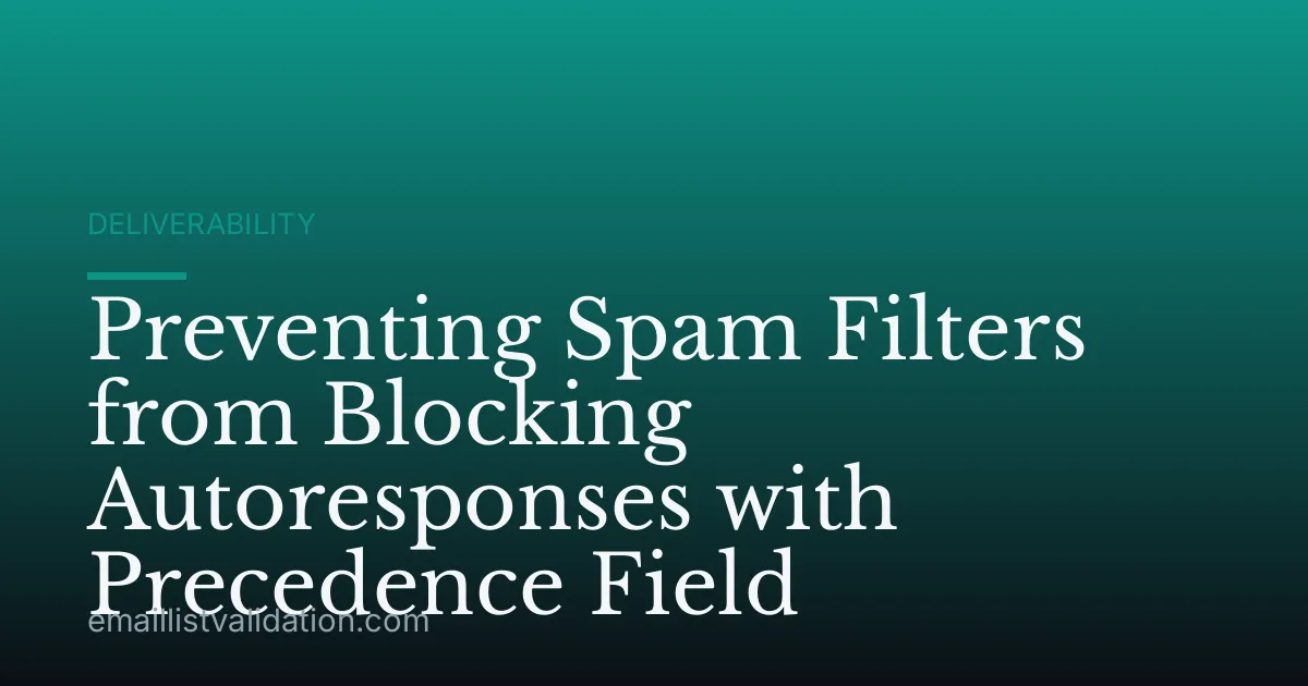 Preventing Spam Filters from Blocking Autoresponses with Precedence Field