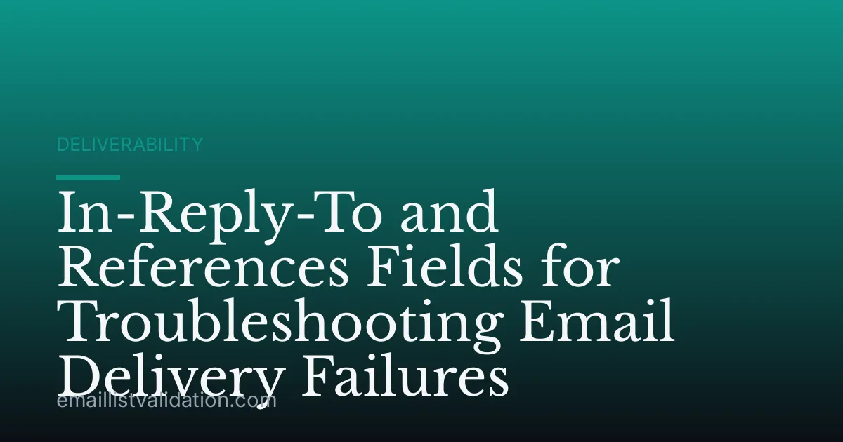 In-Reply-To and References Fields for Troubleshooting Email Delivery Failures