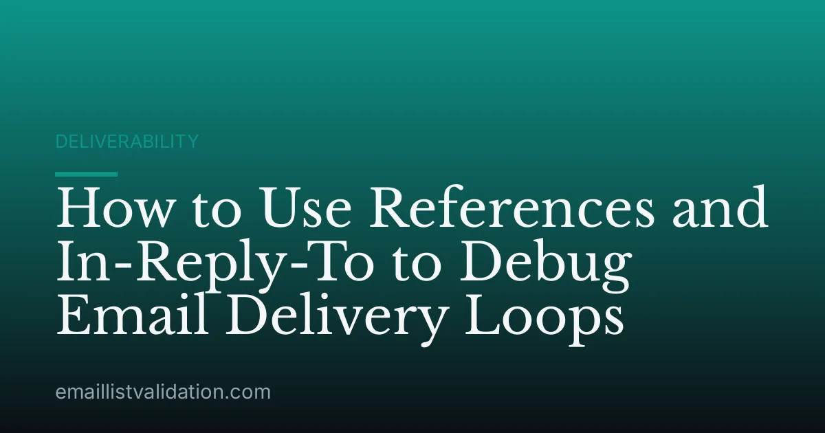 How to Use References and In-Reply-To to Debug Email Delivery Loops