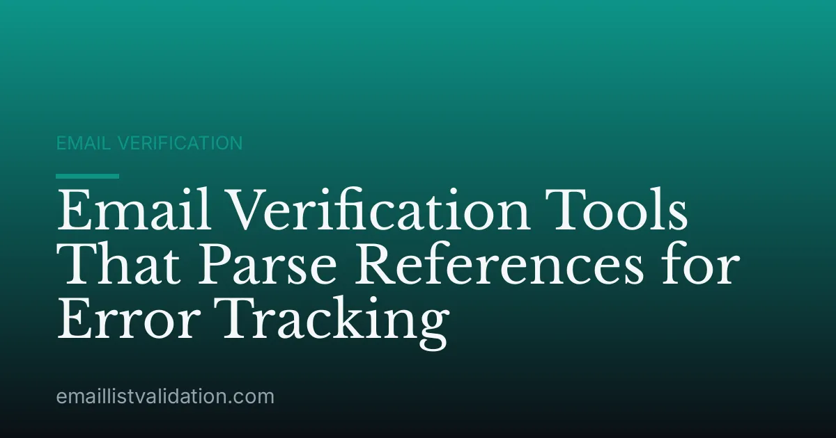 Email Verification Tools That Parse References for Error Tracking