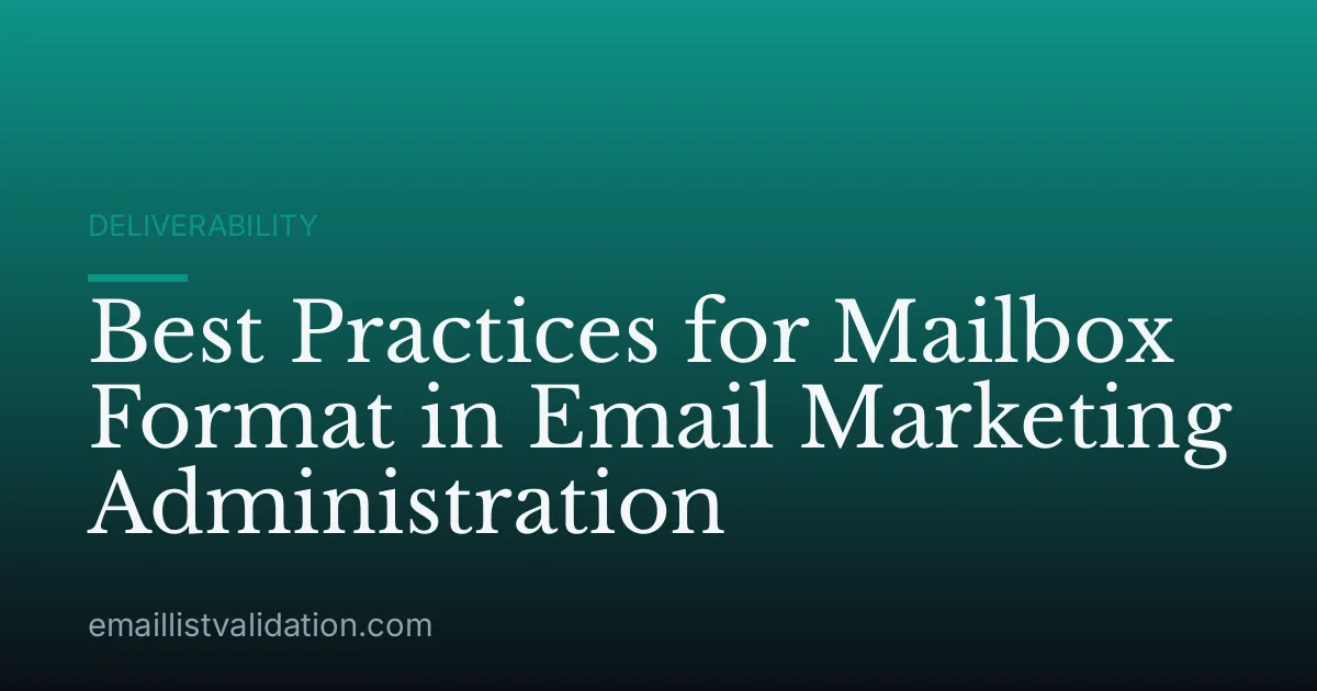 Best Practices for Mailbox Format in Email Marketing Administration