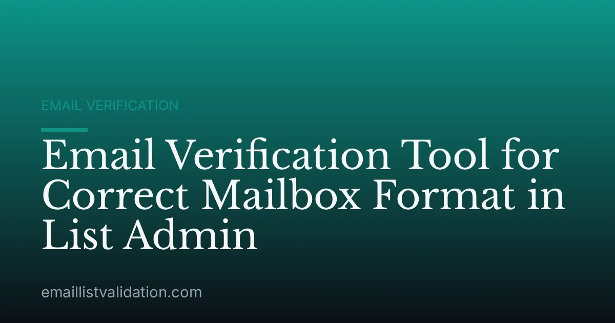 Email Verification Tool for Correct Mailbox Format in List Admin