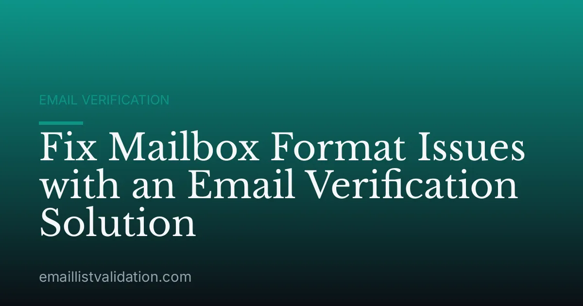 Fix Mailbox Format Issues with an Email Verification Solution
