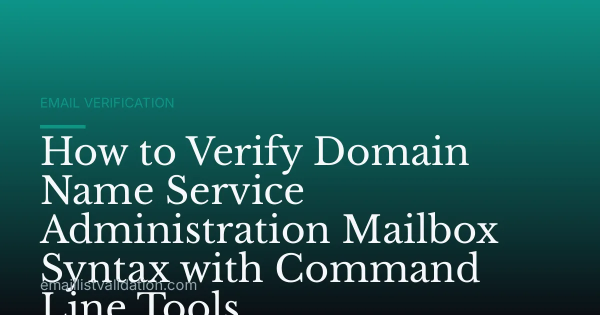 How to Verify Domain Name Service Administration Mailbox Syntax with Command Line Tools