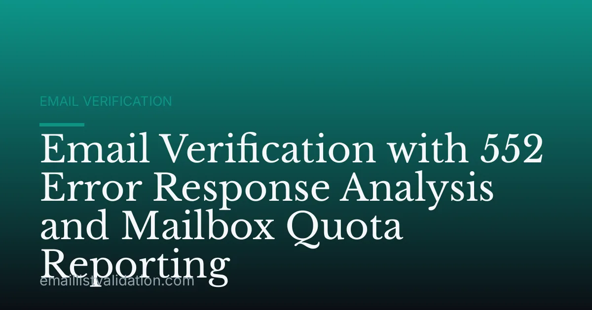 Email Verification with 552 Error Response Analysis and Mailbox Quota Reporting