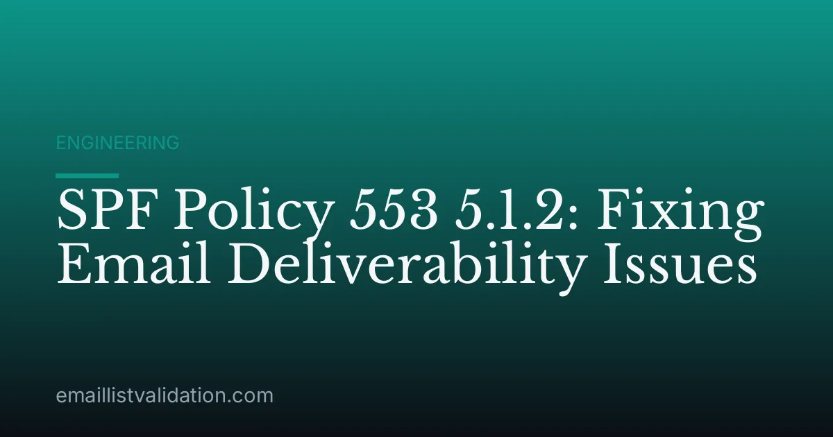 SPF Policy 553 5.1.2: Fixing Email Deliverability Issues