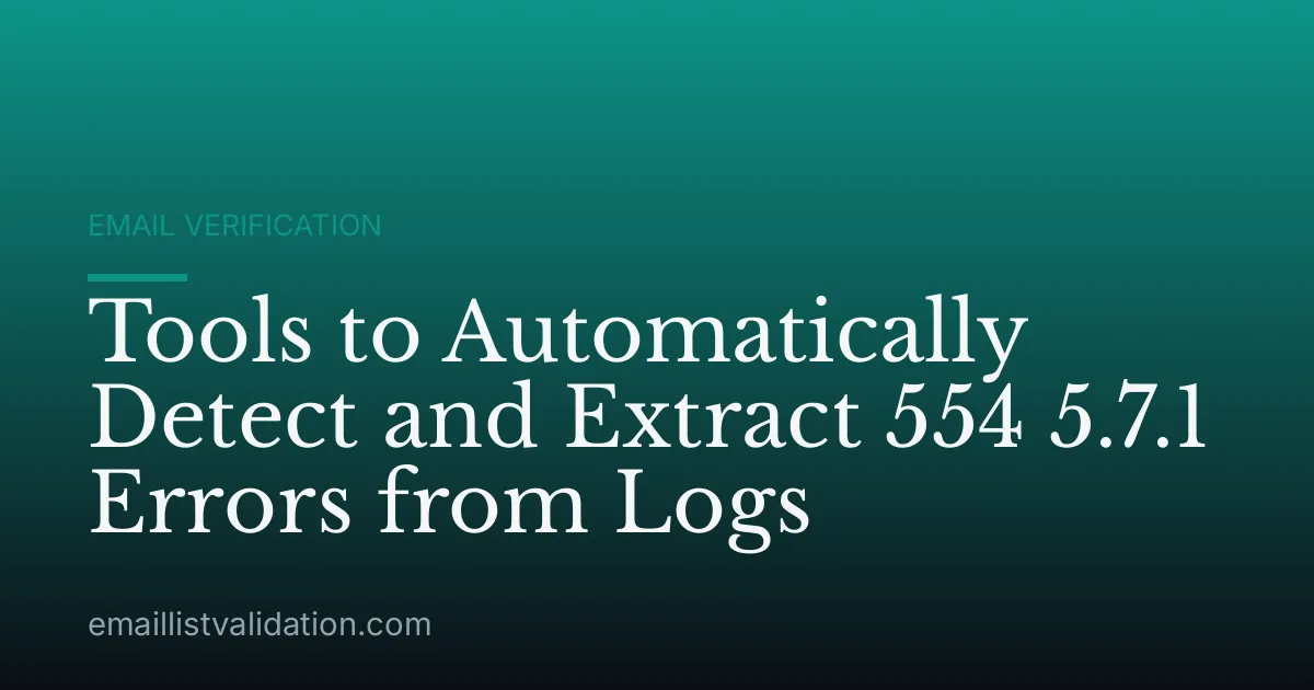 Tools to Automatically Detect and Extract 554 5.7.1 Errors from Logs