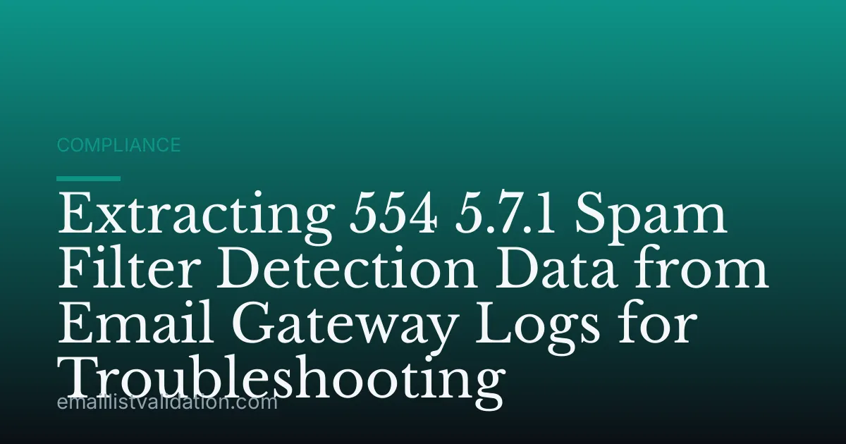 Extracting 554 5.7.1 Spam Filter Detection Data from Email Gateway Logs for Troubleshooting