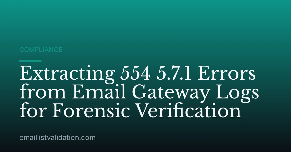 Extracting 554 5.7.1 Errors from Email Gateway Logs for Forensic Verification