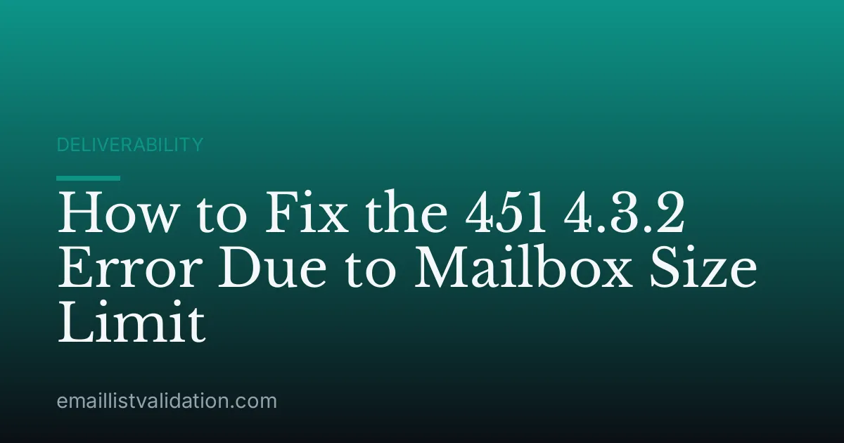 How to Fix the 451 4.3.2 Error Due to Mailbox Size Limit