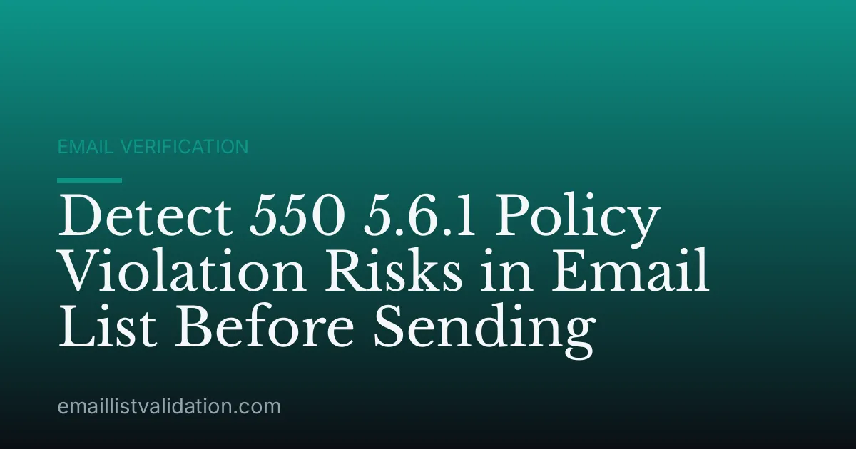 Detect 550 5.6.1 Policy Violation Risks in Email List Before Sending
