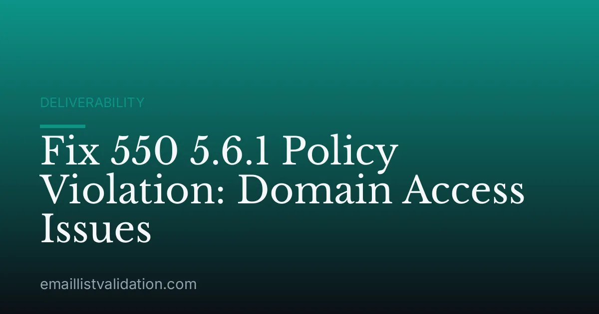 Fix 550 5.6.1 Policy Violation: Domain Access Issues