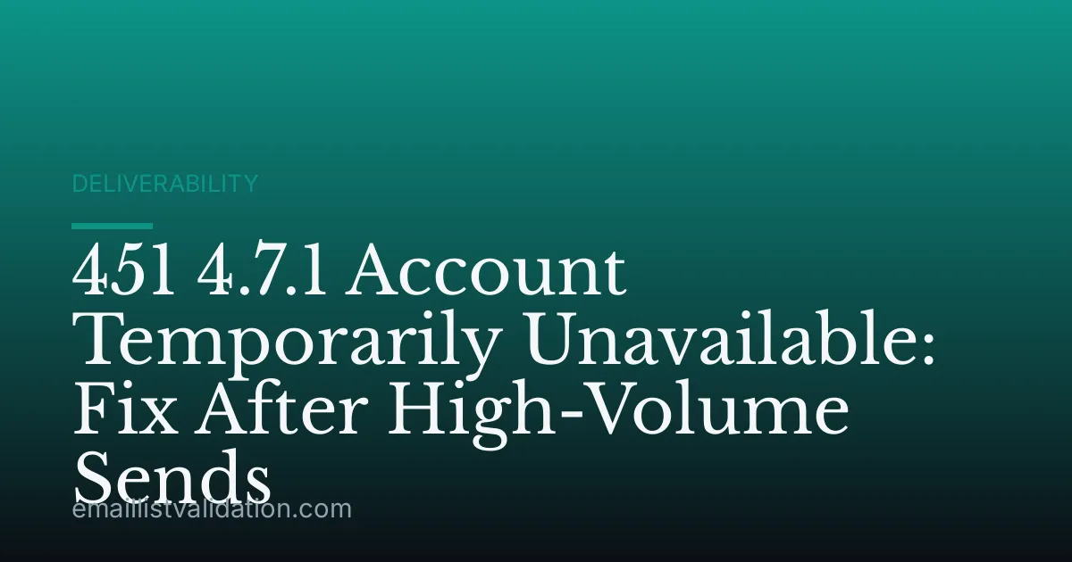 451 4.7.1 Account Temporarily Unavailable: Fix After High-Volume Sends