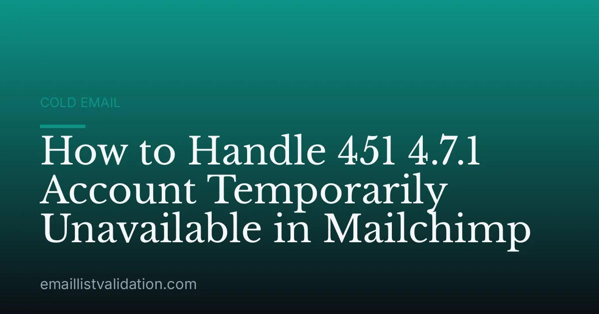 How to Handle 451 4.7.1 Account Temporarily Unavailable in Mailchimp