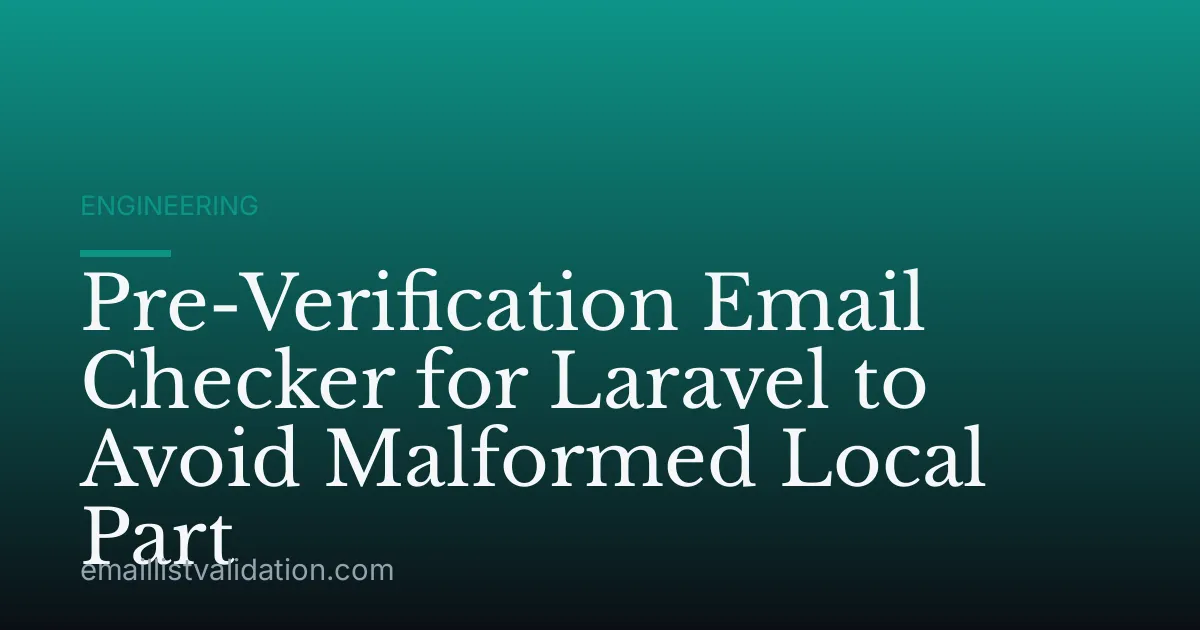 Pre-Verification Email Checker for Laravel to Avoid Malformed Local Part