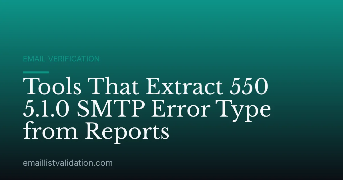 Tools That Extract 550 5.1.0 SMTP Error Type from Reports
