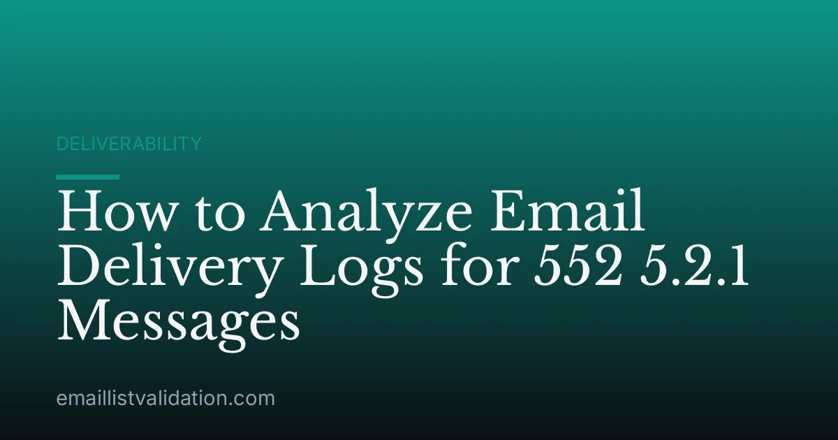 How to Analyze Email Delivery Logs for 552 5.2.1 Messages