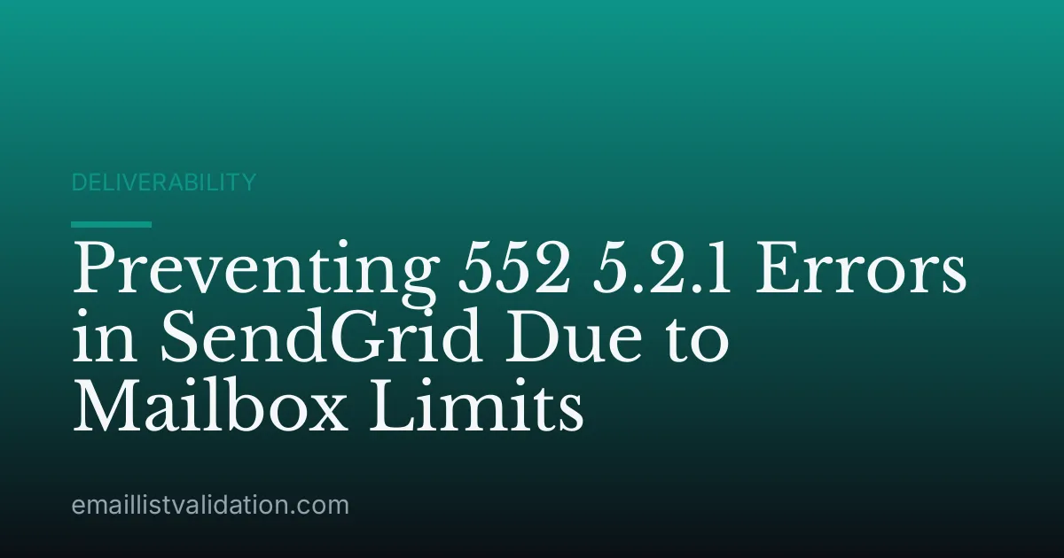 Preventing 552 5.2.1 Errors in SendGrid Due to Mailbox Limits