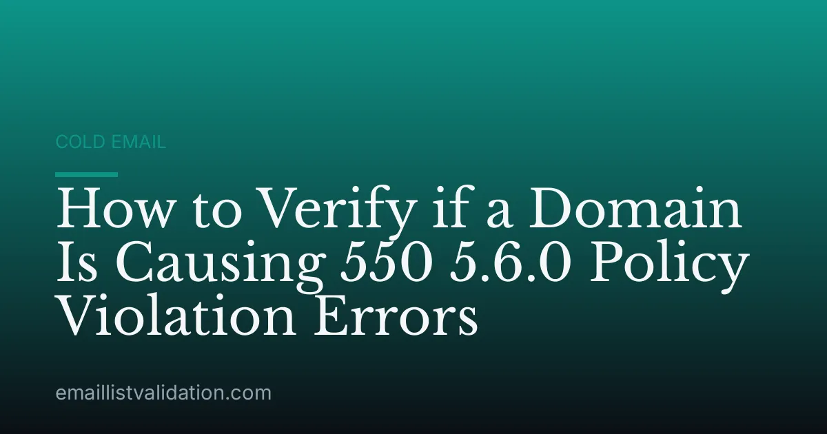How to Verify if a Domain Is Causing 550 5.6.0 Policy Violation Errors