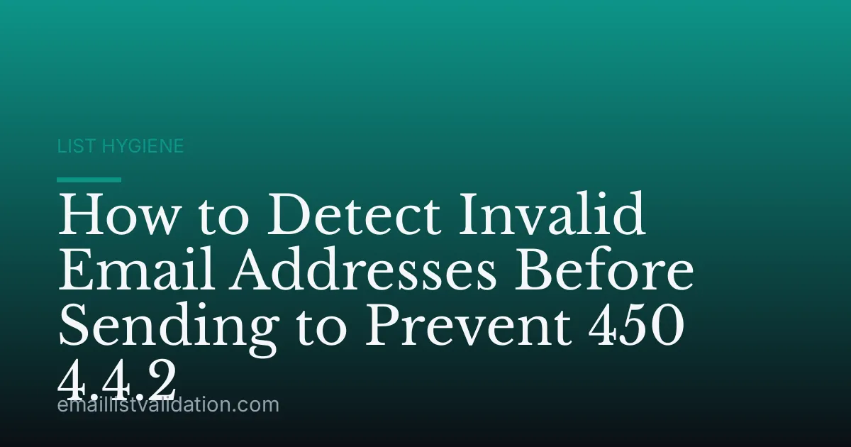 How to Detect Invalid Email Addresses Before Sending to Prevent 450 4.4.2