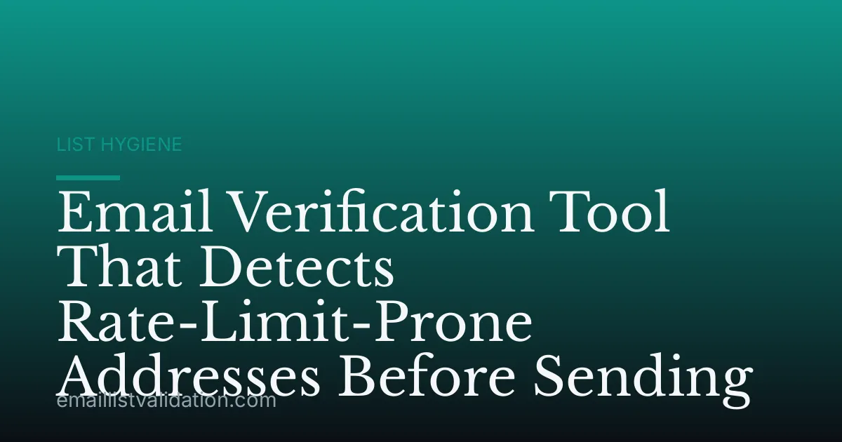 Email Verification Tool That Detects Rate-Limit-Prone Addresses Before Sending
