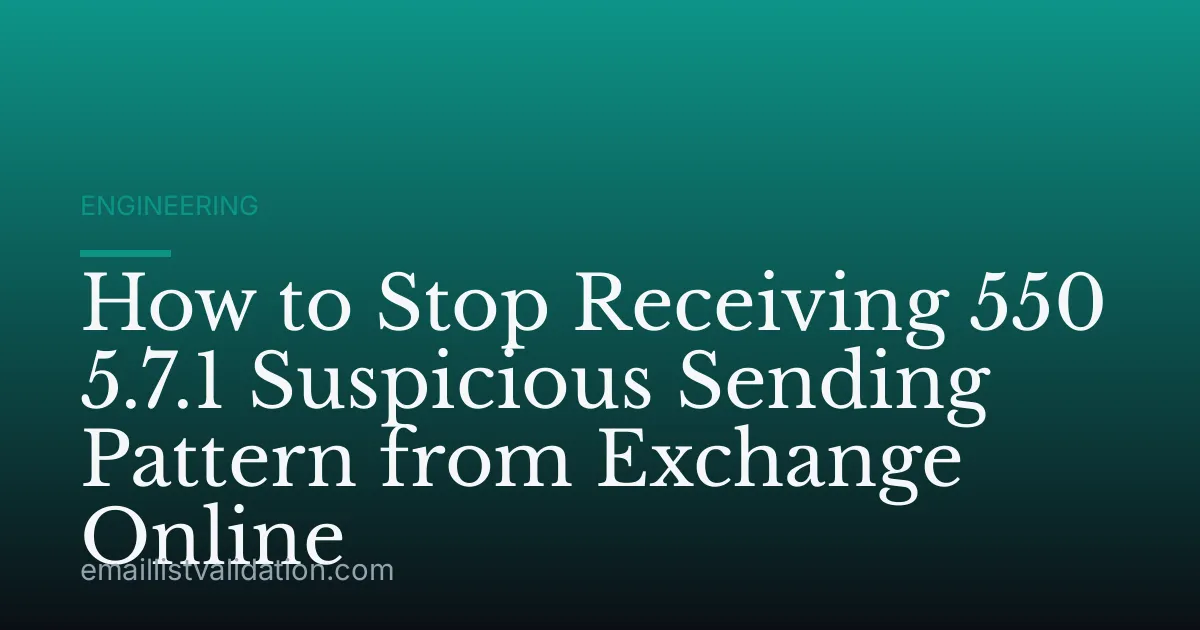 How to Stop Receiving 550 5.7.1 Suspicious Sending Pattern from Exchange Online