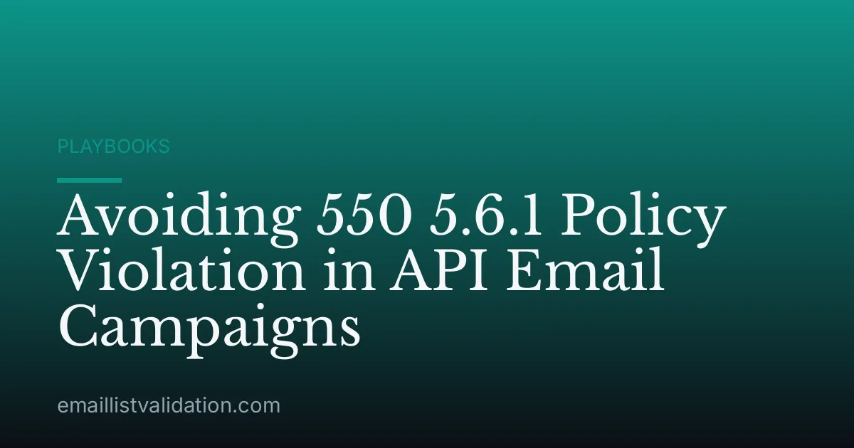 Avoiding 550 5.6.1 Policy Violation in API Email Campaigns