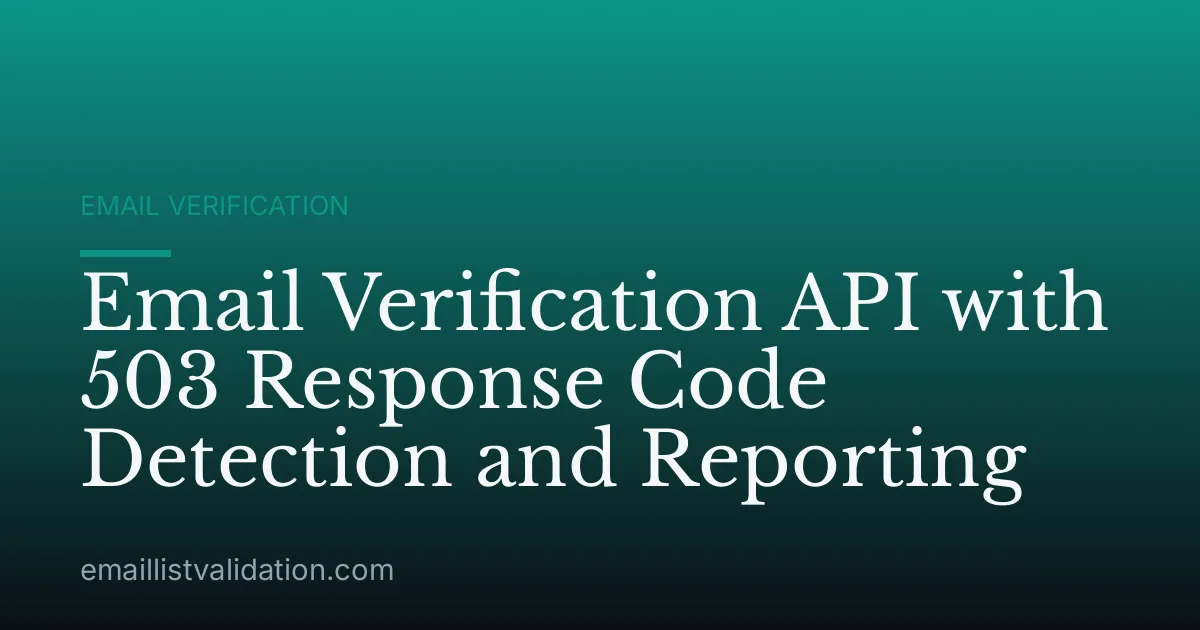 Email Verification API with 503 Response Code Detection and Reporting