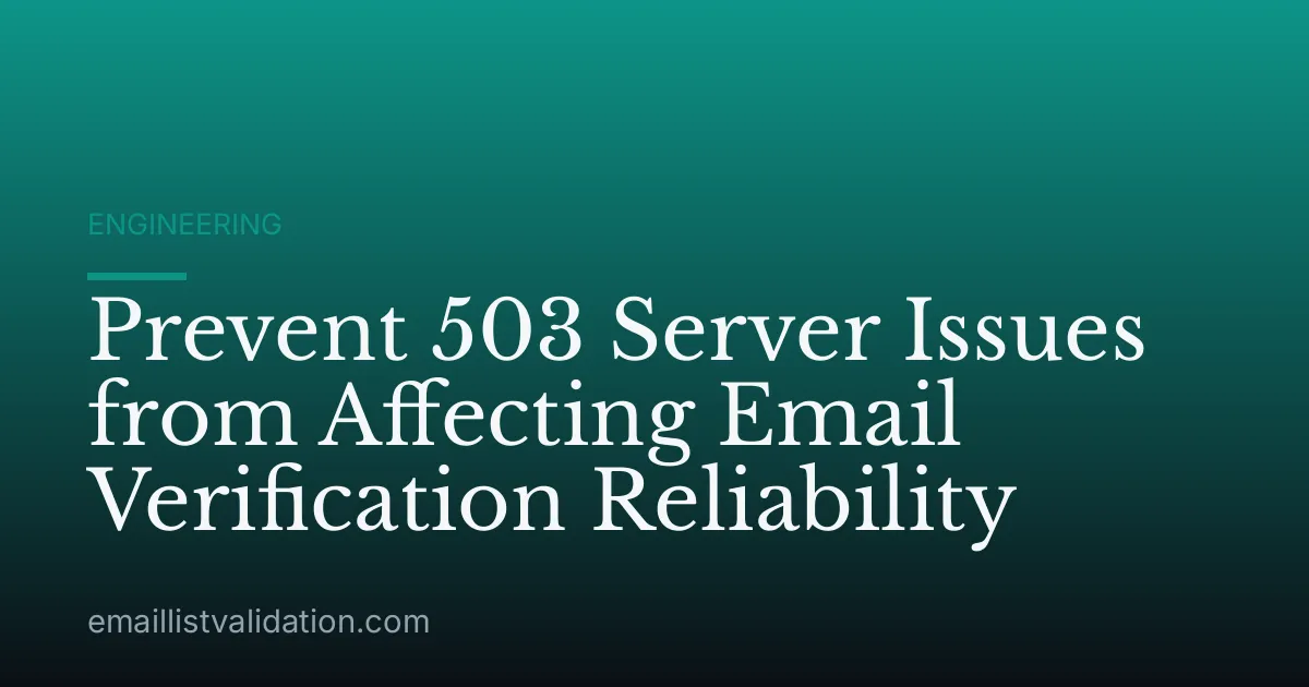 Prevent 503 Server Issues from Affecting Email Verification Reliability