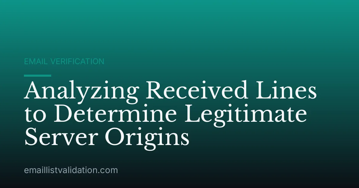 Analyzing Received Lines to Determine Legitimate Server Origins