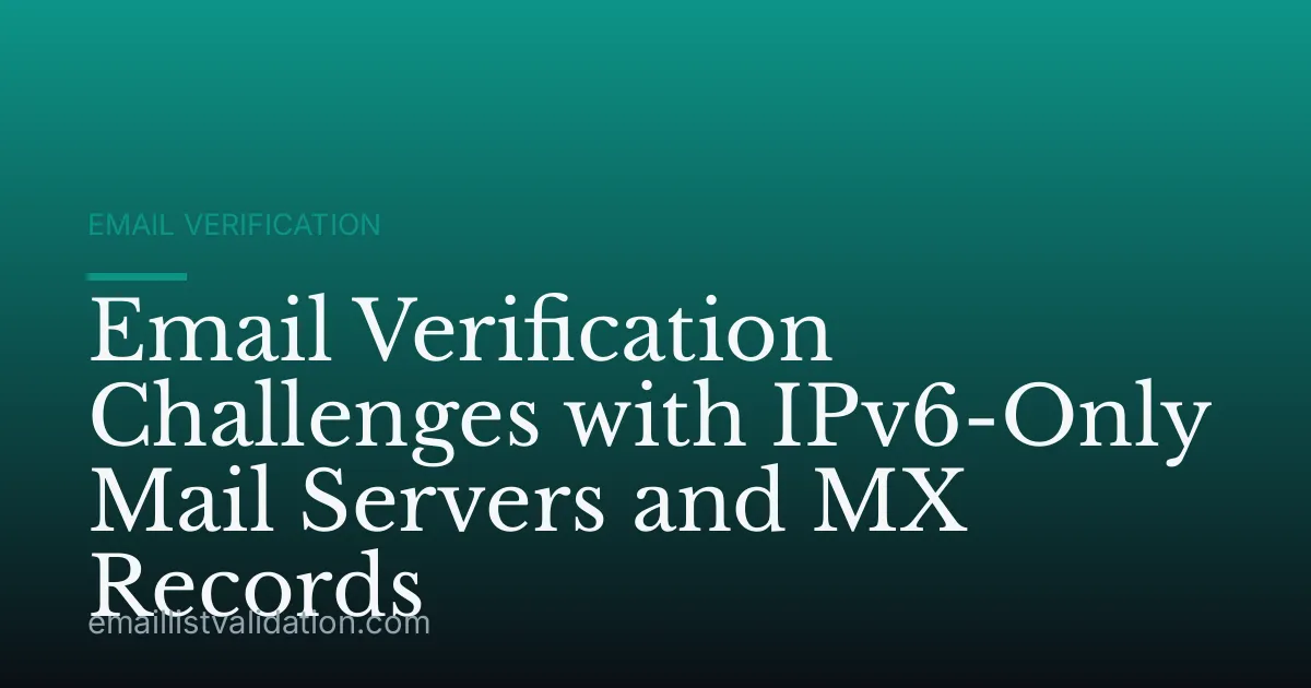 Email Verification Challenges with IPv6-Only Mail Servers and MX Records