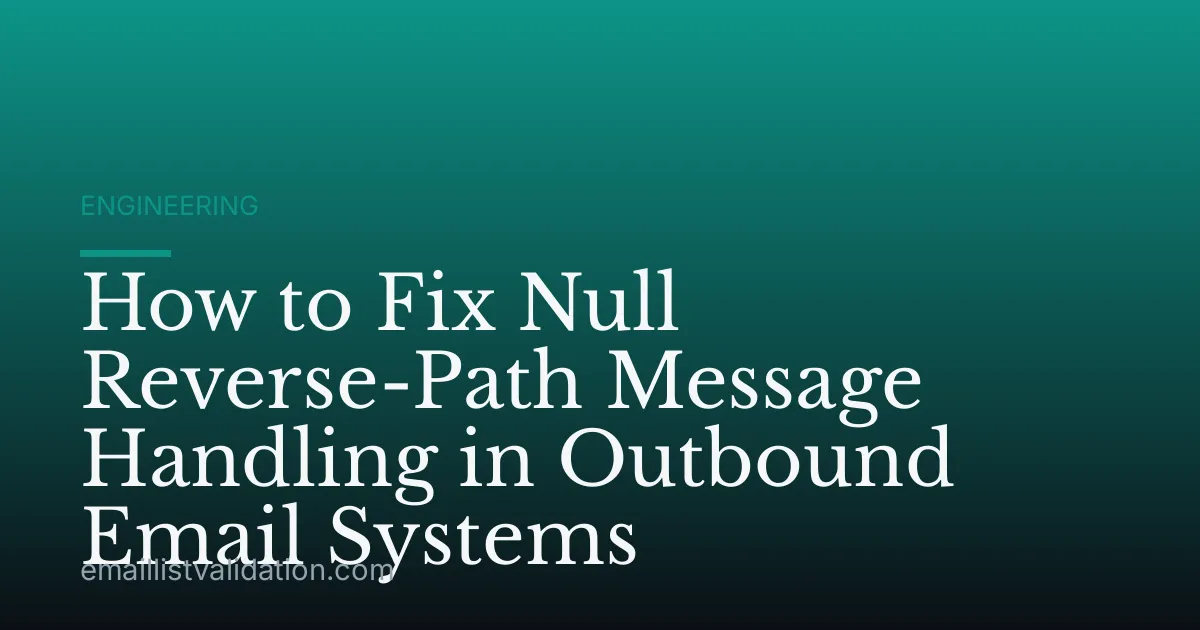 How to Fix Null Reverse-Path Message Handling in Outbound Email Systems