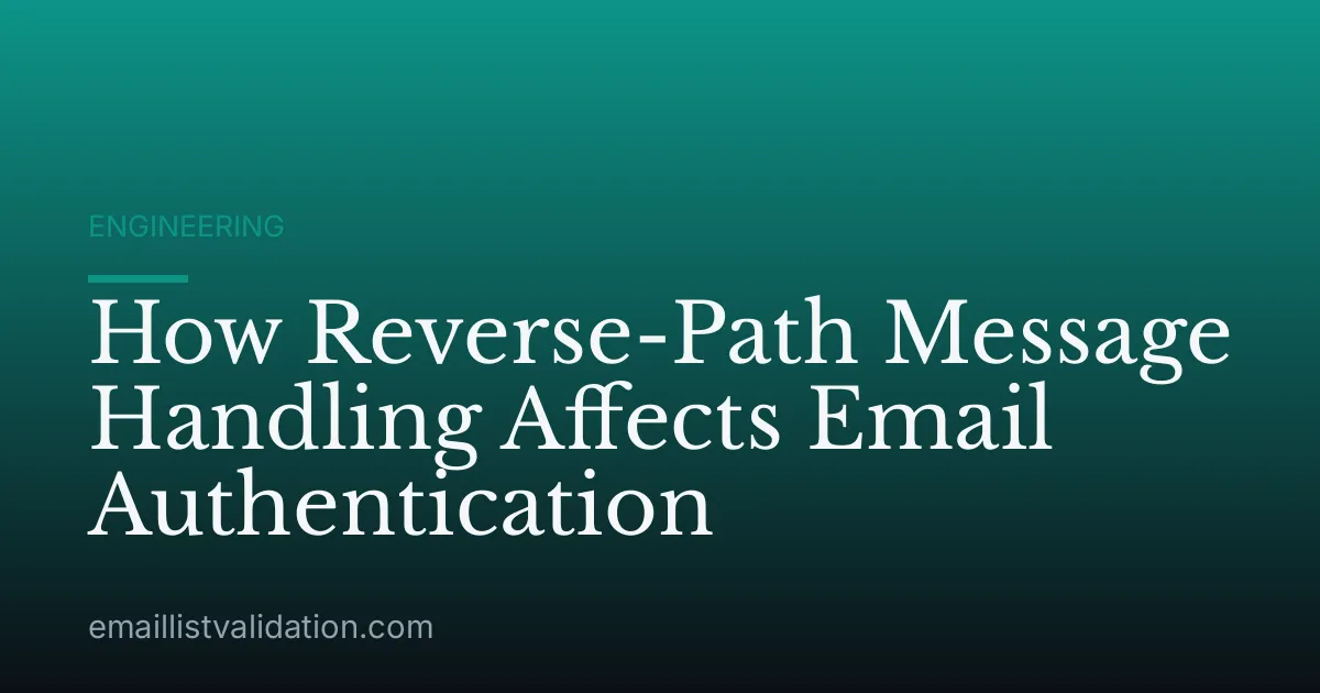 How Reverse-Path Message Handling Affects Email Authentication