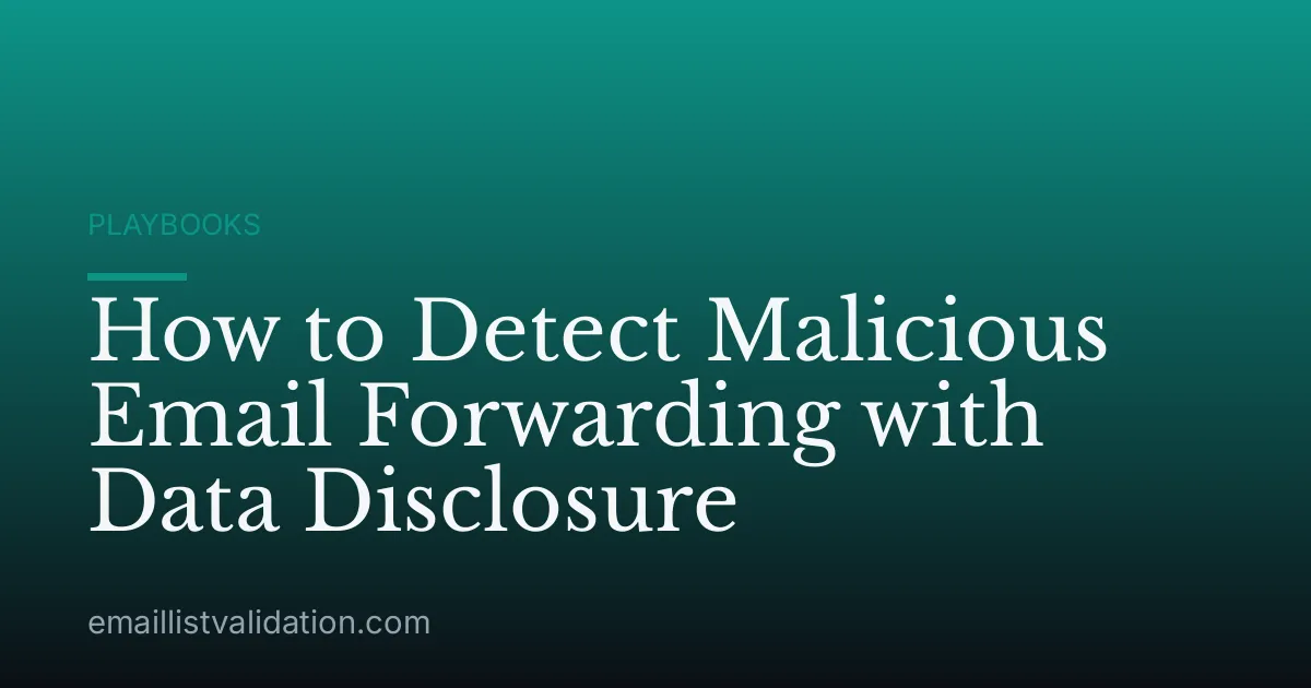 How to Detect Malicious Email Forwarding with Data Disclosure