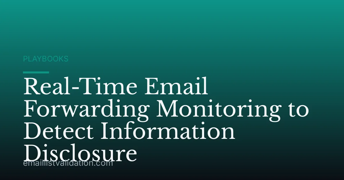 Real-Time Email Forwarding Monitoring to Detect Information Disclosure