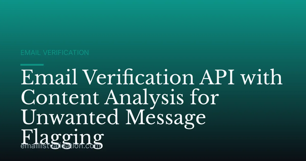 Email Verification API with Content Analysis for Unwanted Message Flagging