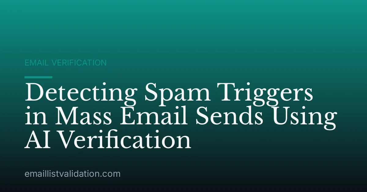 Detecting Spam Triggers in Mass Email Sends Using AI Verification
