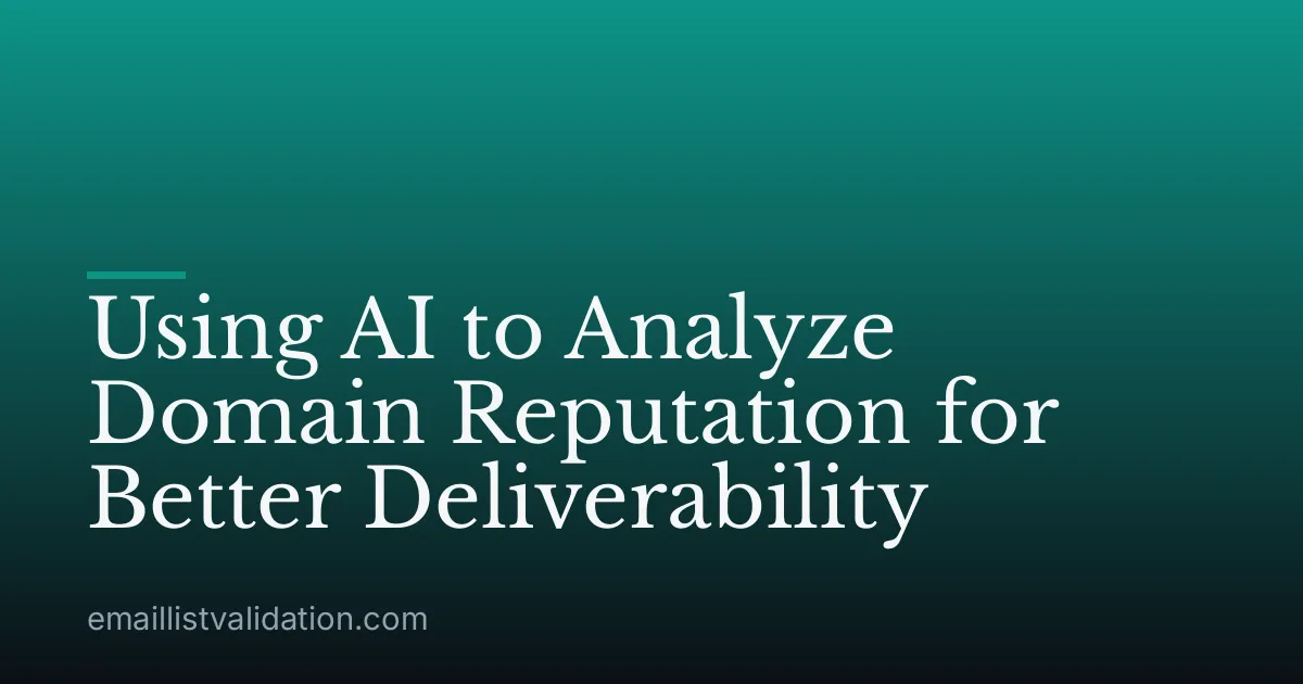 Using AI to Analyze Domain Reputation for Better Deliverability