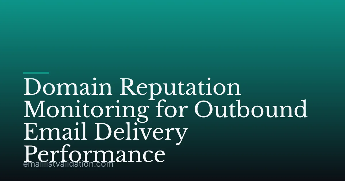 Domain Reputation Monitoring for Outbound Email Delivery Performance