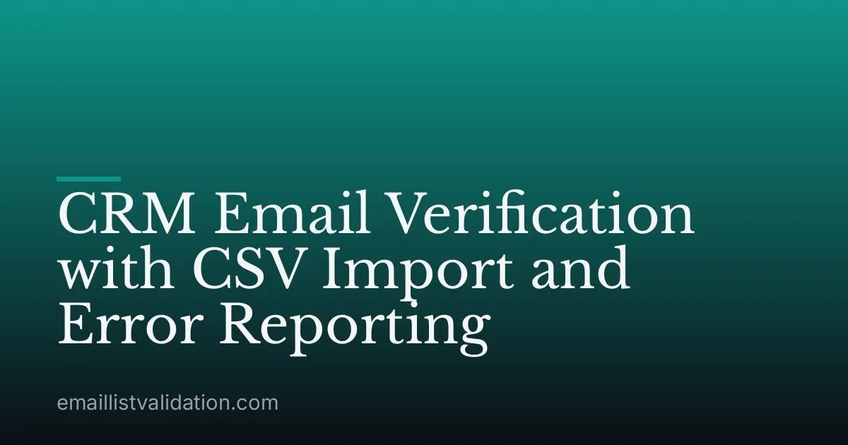 CRM Email Verification with CSV Import and Error Reporting