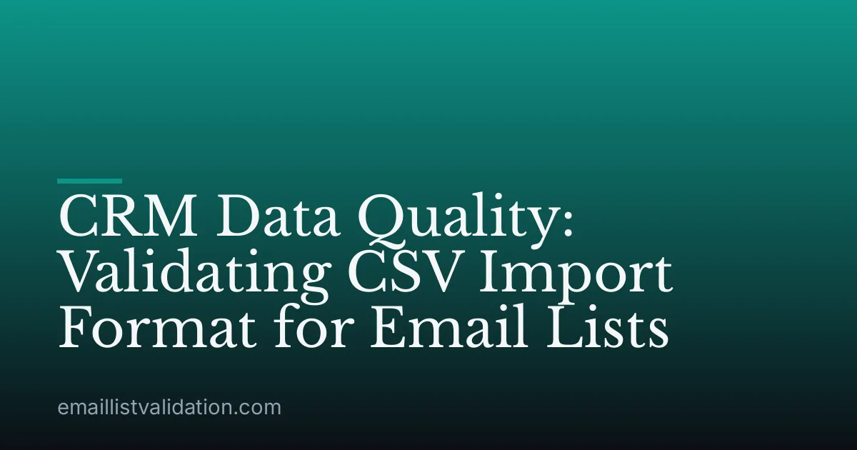 CRM Data Quality: Validating CSV Import Format for Email Lists