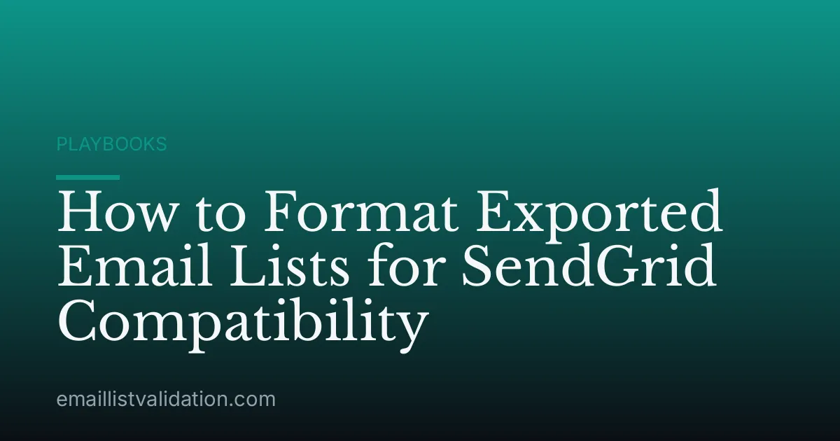 How to Format Exported Email Lists for SendGrid Compatibility