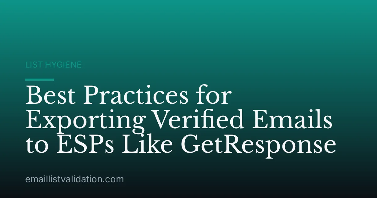 Best Practices for Exporting Verified Emails to ESPs Like GetResponse
