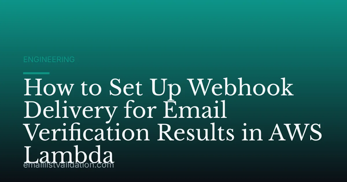 How to Set Up Webhook Delivery for Email Verification Results in AWS Lambda